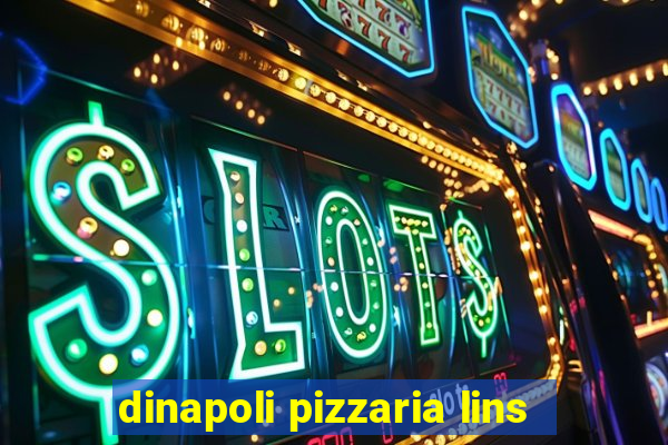 dinapoli pizzaria lins